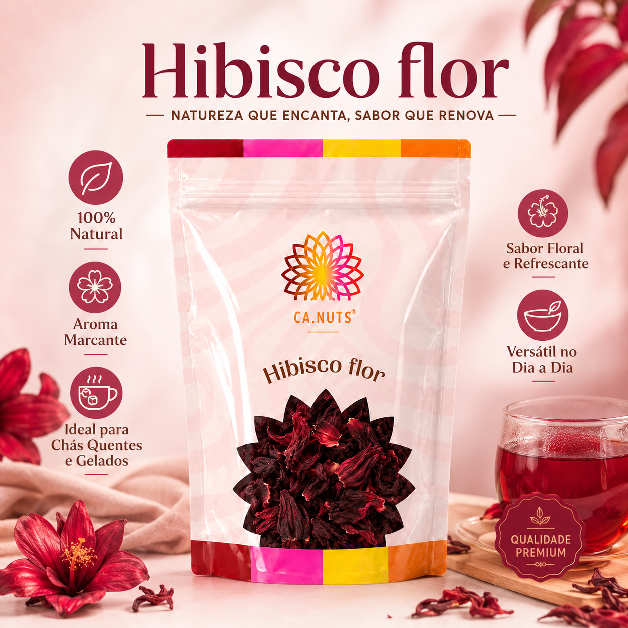 Hibisco Flor Desidratada Chá Ca.Nuts | Linha de Chás Ca.Nuts | Marca Ca.Nuts